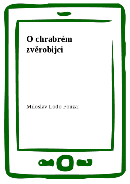 O chrabrém zvěrobijci - Miloslav Dodo Pouzar