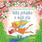 Velká pohádka malé víle Marek Hladký, Jitka Hladká