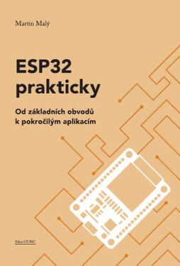 ESP32 prakticky Martin Malý