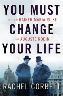 You Must Change Your Life - Rachel Corbett
