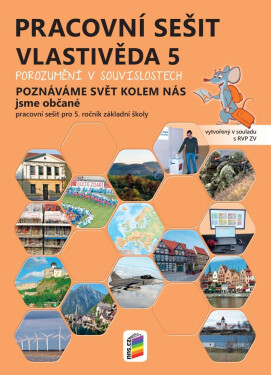 Vlastivěda 5 – Poznáváme svět kolem nás - Jsme občané, barevný pracovní sešit POROZUMĚNÍ V SOUVISLOSTECH, 3. vydání