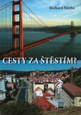 Cesty za štěstím? Richard Štěrba