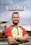 Marek Dvořák: Mezi nebem a pacientem - Martin Moravec