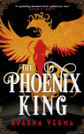 The Phoenix King Aparna Verma