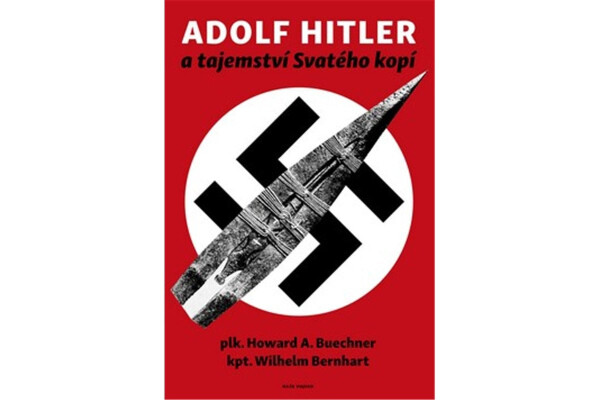 Adolf Hitler tajemství svatého kopí