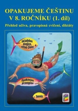 Opakujeme češtinu v 8. ročníku, 1. díl - Jaromíra Kvačková