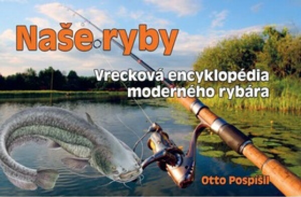 Naše ryby - Otto Pospíšil