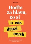 Hoďte za hlavu, co si vás druzí myslí