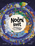 Noční svět - Objevte svět, který se probouzí, když jdete spát - Ben Lerwill