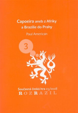 Capoeira aneb Afriky Brazílie do Prahy American