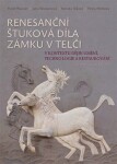 Renesanční štuková díla zámku Telči kontextu dějin umění, technologie restaurování Pavel Waisser,