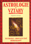 Astrologie a vztahy - Techniky srovnávání horoskopů - Stephen Arroyo