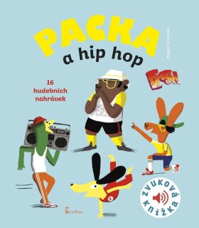 Packa a hip hop - Zvuková knížka - Huche Magali Le