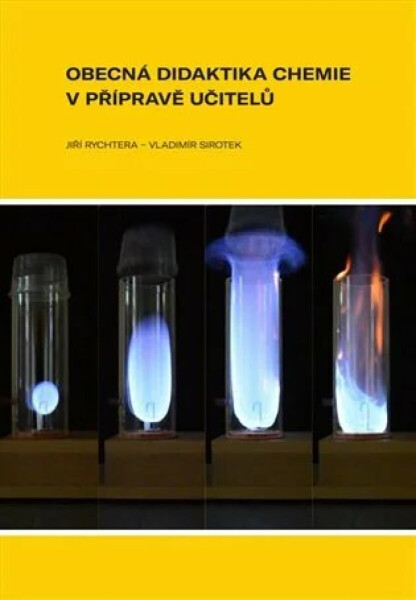 Obecná didaktika chemie v přípravě učitelů - Jiří Rychtera, Vladimír Sirotek