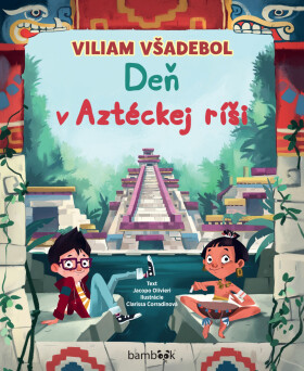 Viliam Všadebol - Deň v Aztéckej ríši - Jacopo Olivieri