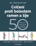 Cvičení proti bolestem ramen a šíje - Torsten Pfitzer