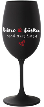 VÍNO A LÁSKA: OBOJÍ ZRAJE ČASEM - černá sklenice na víno 350 ml