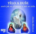 Tělo duše aneb Jak se přijmout mít se ráda, Zdenka Blechová