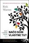 Život s jasným cieľom Na čo som vlastne tu? - Rick Warren