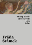 Modrý a rudý. Stříbrný vítr. Léto. Splav - Fráňa Šrámek - e-kniha