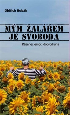 Mým žalářem je svoboda
