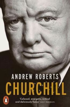 Churchill : Walking with Destiny, 1. vydání - Andrew Roberts