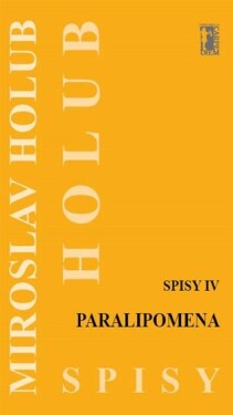 Paralipomena (Spisy IV) Miroslav Holub