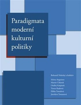 Paradigmata moderní kulturní politiky Bohumil Nekolný,