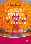 Revoluční metoda uvolňování traumatu - David Berceli