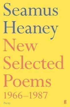 New Selected Poems 1966-1987 - Seamus Heaney