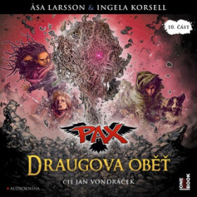 PAX X.: Draugova oběť - Äsa Larssonová, Ingela Korsellová, Henrik Jonsson - audiokniha