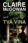 Tvá vina - Claire McGowan