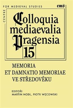 Memoria et damnatio memoriae ve středověku - Martin Nodl