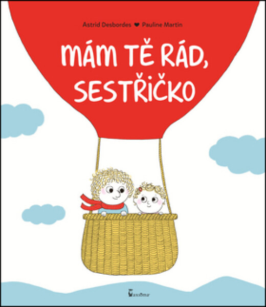 Mám tě rád, sestřičko - Astrid Desbordes