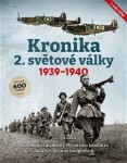 Kronika 2. světové války 1. rok 1939–1940 - Jack Holroyd