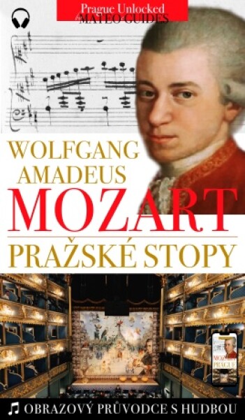 W. A. Mozart - Pražské stopy: Fascinující hudební výlet Prahou - Lubor Matěj - e-kniha