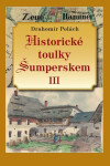 Historické toulky Šumperskem III. - Drahomír Polách