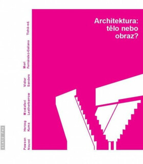Architektura:tělo nebo obraz? - Jana Tichá