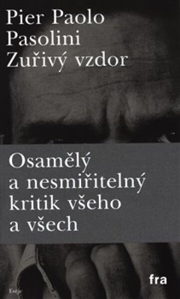 Zuřivý vzdor - Pier Paolo Pasolini