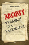 Archivy vydávají svá tajemství Milan Syruček