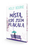 Místa, kde jsem plakala - Holly Bourne