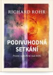 Podivuhodná setkání - Postní zamyšlení nad Biblí - Richard Rohr