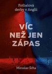 Fotbalová derby Anglii Víc než jen zápas Miroslav Šifta