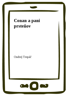 Conan a pani prsteňov - Ondrej Trepáč