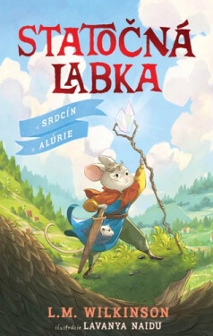 Statočná labka a srdce Alúrie - L.M. Wilkinson