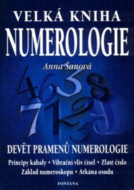 Velká kniha numerologie - Devět pramenů numerologie - Anna Šanová