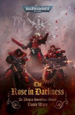 The Rose in Darkness - Danie Ware