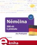 Němčina - 500 vět k překladu. cvičebnice pro pokročilé - Eva Podhajská e-kniha