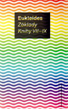 Základy - Knihy VII-IX - Eukleides