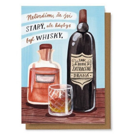 Přání Ale kdybys byl whiskey, byla by jsi drahá...